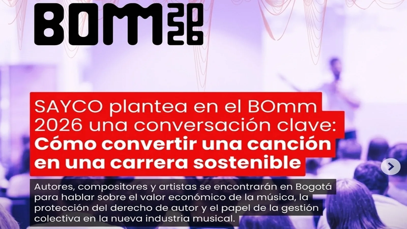 SAYCO pone sobre la mesa una pregunta clave en el BOmm 2026: ¿cuánto puede valer una canción después de ser creada?